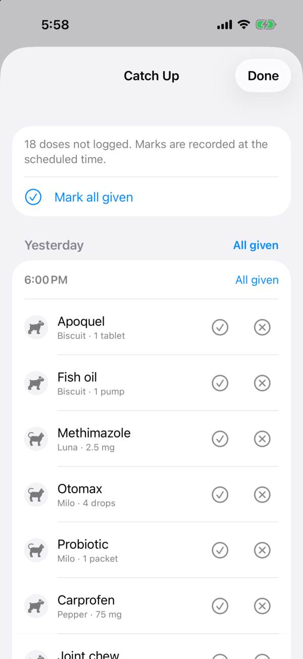 The Catch Up sheet. It reports 18 doses not logged and offers Mark all given. Below, yesterday's 6:00 PM round lists each dose with a given button and a skipped button.